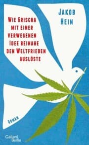 Cover von Wie Grischa mit einer verwegenen Idee beinahe den Weltfrieden auslöste