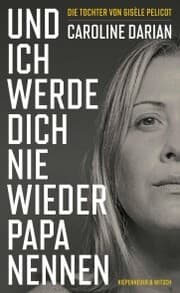 Cover von Und ich werde dich nie wieder Papa nennen