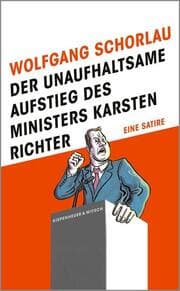 Cover von Der unaufhaltsame Aufstieg des Ministers Karsten Richter
