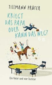 Cover von Kriegt das Papa, oder kann das weg?