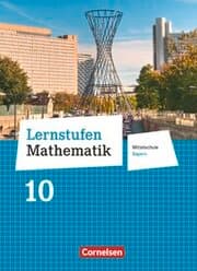 Cover von Lernstufen Mathematik - Mittelschule Bayern 2017 - 10. Jahrgangsstufe