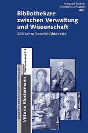 Cover von Bibliothekare zwischen Verwaltung und Wissenschaft - 200 Jahre Berufsbilddebatte
