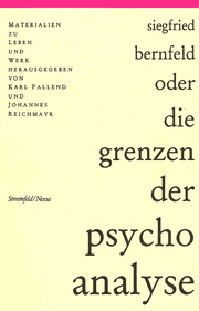 Cover von Siegfried Bernfeld oder die Grenzen der Psychoanalyse