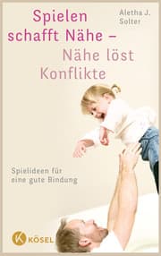 Cover von Spielen schafft Nähe - Nähe löst Konflikte