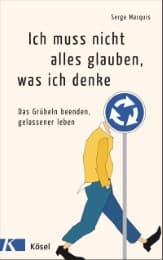 Cover von Ich muss nicht alles glauben, was ich denke