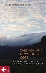 Cover von Zärtlich und gewaltig ist Gott