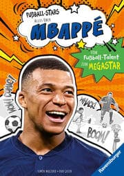 Cover von Fußball-Stars - Alles über Mbappé. Vom Fußball-Talent zum Megastar
