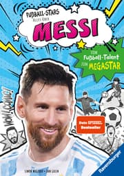 Cover von Fußball-Stars - Alles über Messi. Vom Fußball-Talent zum Megastar