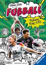 Cover von Fußball-Stars - Alles über Fußball. Träume, Tore, Titel