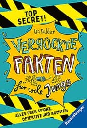 Cover von Verrückte Fakten für coole Jungs. Top Secret. Alles über Spione, Detektive und Agenten (Kinderbuch ab 9 Jahre)