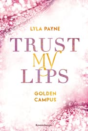 Cover von Trust My Lips - Golden-Campus-Trilogie 2
