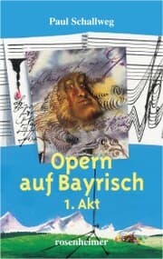 Cover von Opern auf Bayrisch - 1. Akt