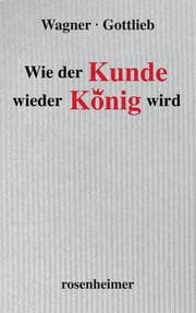 Cover von Wie der Kunde wieder König wird