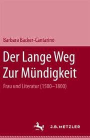 Cover von Der lange Weg zur Mündigkeit: Frau und Literatur (1500-1800)