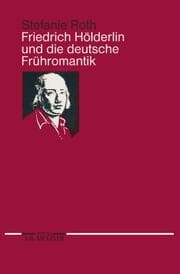 Cover von Friedrich Hölderlin und die deutsche Frühromantik