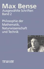 Cover von Max Bense: Philosophie der Mathematik, Naturwissenschaft und Technik