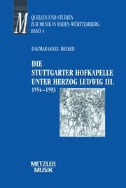 Cover von Die Stuttgarter Hofkapelle unter Herzog Ludwig III. (1554-1593)