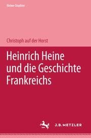 Cover von Heinrich Heine und die Geschichte Frankreichs