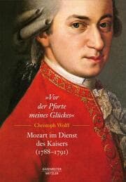 Cover von Vor der Pforte meines Glückes. Mozart im Dienst des Kaisers (1788-91)