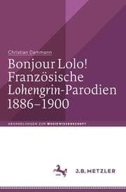 Cover von Bonjour Lolo! Französische 'Lohengrin'-Parodien 1886-1900