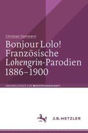 Cover von Bonjour Lolo! Französische »Lohengrin«-Parodien 1886-1900