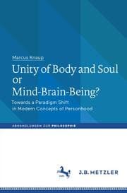 Cover von Unity of Body and Soul or Mind-Brain-Being?
