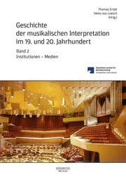Cover von Geschichte der musikalischen Interpretation im 19. und 20. Jahrhundert 2
