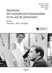 Cover von Geschichte der musikalischen Interpretation im 19. und 20. Jahrhundert, Band 4