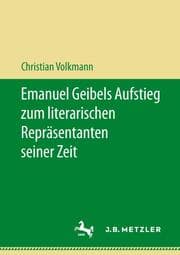 Cover von Emanuel Geibels Aufstieg zum literarischen Repräsentanten seiner Zeit