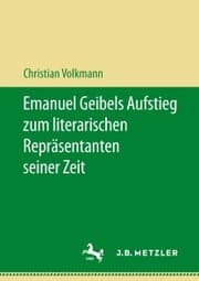Cover von Emanuel Geibels Aufstieg zum literarischen Repräsentanten seiner Zeit