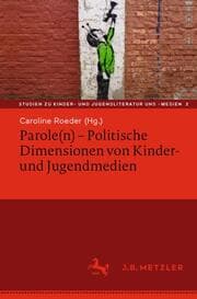 Cover von Parole(n) - Politische Dimensionen von Kinder- und Jugendmedien