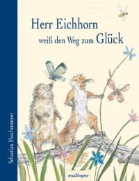 Cover von Herr Eichhorn weiß den Weg zum Glück