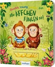 Cover von Glücklich, traurig, neidisch, froh - alle Äffchen fühlen so!