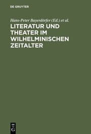 Cover von Literatur und Theater im Wilhelminischen Zeitalter