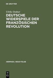 Cover von Deutsche Widerspiele der Französischen Revolution