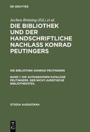 Cover von Die autographen Kataloge Peutingers.Der nicht-juristische Bibliotheksteil