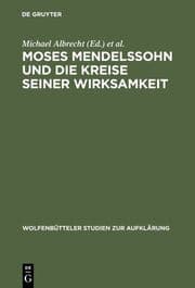 Cover von Moses Mendelssohn und die Kreise seiner Wirksamkeit