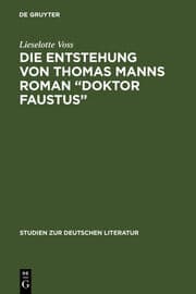 Cover von Die Entstehung von Thomas Manns Roman 'Doktor Faustus'