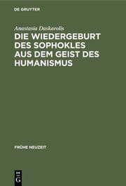 Cover von Die Wiedergeburt des Sophokles aus dem Geist des Humanismus