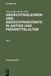 Cover von Gedächtnislehren und Gedächtniskünste in Antike und Frühmittelalter