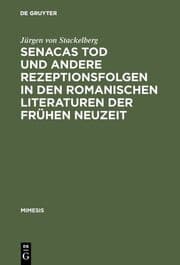 Cover von Senacas Tod und andere Rezeptionsfolgen in den romanischen Literaturen der frühen Neuzeit