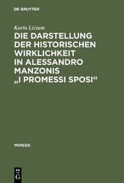 Cover von Die Darstellung der historischen Wirklichkeit in Alessandro Manzonis 'I Promessi Sposi'