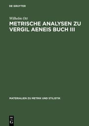 Cover von Metrische Analysen zu Vergil Aeneis Buch III