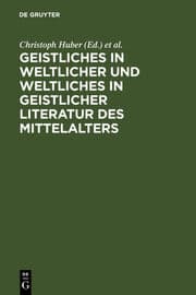 Cover von Geistliches in weltlicher und Weltliches in geistlicher Literatur des Mittelalters