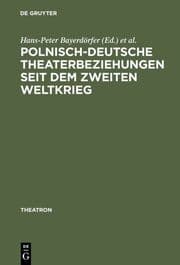 Cover von Polnisch-deutsche Theaterbeziehungen seit dem Zweiten Weltkrieg