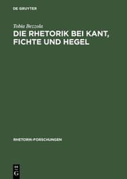 Cover von Die Rhetorik bei Kant, Fichte und Hegel