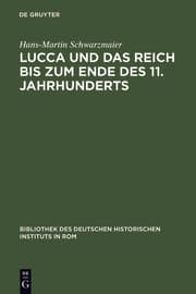 Cover von Lucca und das Reich bis zum Ende des 11.Jahrhunderts