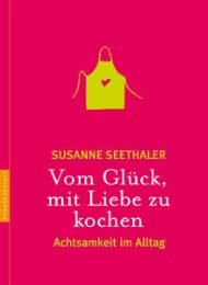 Cover von Vom Glück, mit Liebe zu kochen