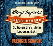 Cover von Klingt logisch! Mach ich aber nicht