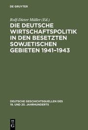 Cover von Die deutsche Wirtschaftspolitik in den besetzten sowjetischen Gebieten 1941-1943